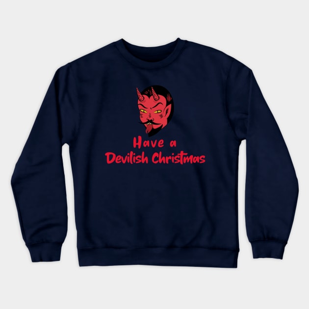 Have a Devilish Christmas, Male Devil, Christmas Gift, Satan, Devilish Crewneck Sweatshirt by Style Conscious